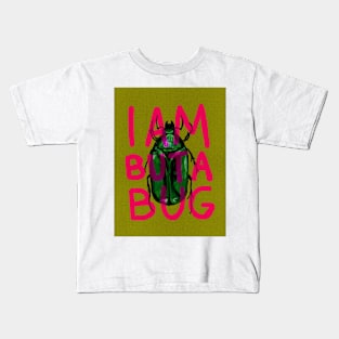 I Am But A Bug Kids T-Shirt